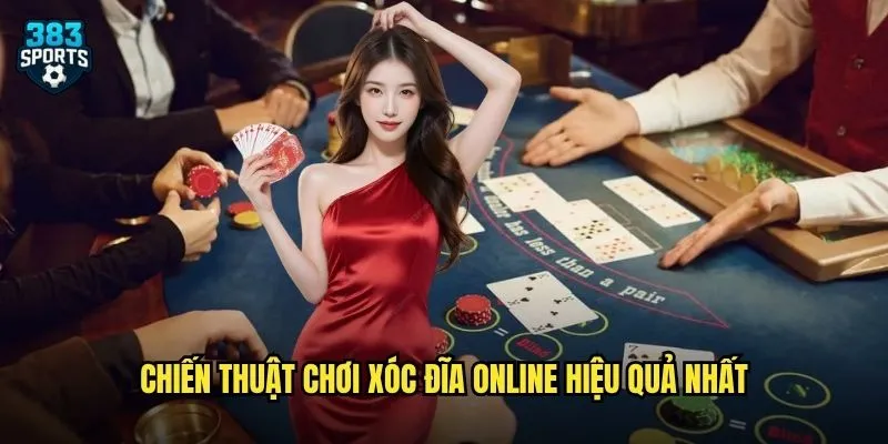 Xóc Đĩa Online 383sports Chân Thực Như Casino Thật Tại Nhà 3 Chiến thuật chơi xóc đĩa online hiệu quả nhất