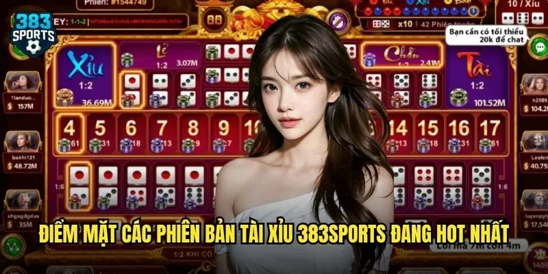 Điểm mặt các phiên bản tài xỉu 383sports đang hot nhất