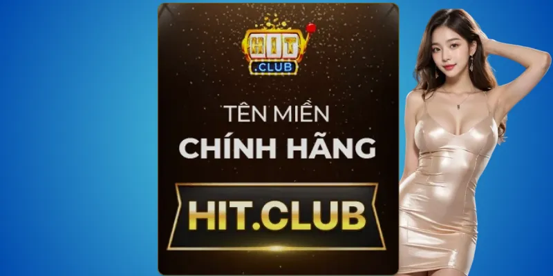 Link chuẩn HitClub hit.club